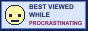 Best viewed while procrastinating